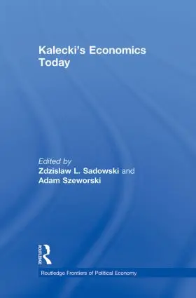 Sadowski / Szeworski |  Kalecki's Economics Today | Buch |  Sack Fachmedien