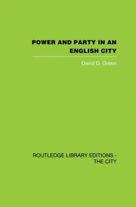 Green |  Power and Party in an English City | Buch |  Sack Fachmedien