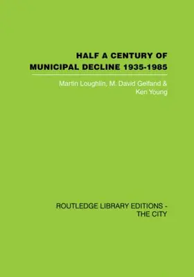 Louglin / Gelfand / Young |  Half a Century of Municipal Decline | Buch |  Sack Fachmedien