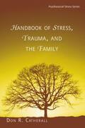 Catherall |  Handbook of Stress, Trauma, and the Family | Buch |  Sack Fachmedien