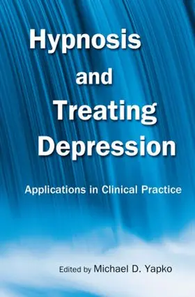 Yapko |  Hypnosis and Treating Depression | Buch |  Sack Fachmedien