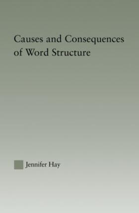 Hay |  Causes and Consequences of Word Structure | Buch |  Sack Fachmedien