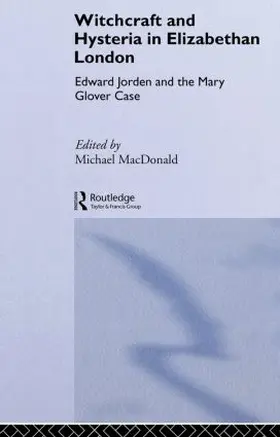 MacDonald | Witchcraft and Hysteria in Elizabethan London | Buch | 978-0-415-86192-2 | www.sack.de