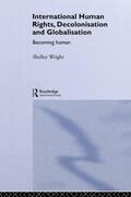 Wright |  International Human Rights, Decolonisation and Globalisation | Buch |  Sack Fachmedien