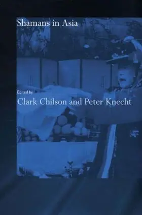 Chilson / Knecht | Shamans in Asia | Buch | 978-0-415-86307-0 | sack.de
