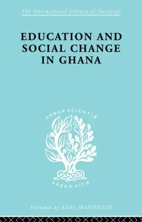Educ & Soc Change Ghana Ils 60 | Buch | 978-0-415-86327-8 | www.sack.de