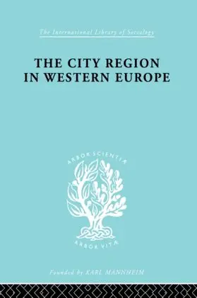 Dickinson |  The City Region in Western Europe | Buch |  Sack Fachmedien