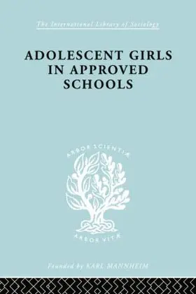 Richardson | Adolescent Girls in Approved Schools | Buch | 978-0-415-86394-0 | www.sack.de