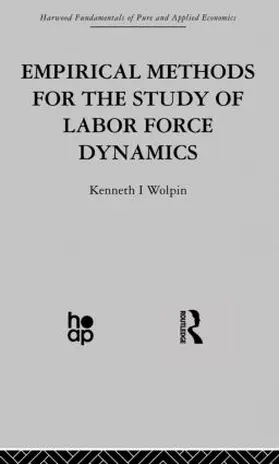 Wolpin | Empirical Methods for the Study of Labour Force Dynamics | Buch | 978-0-415-86608-8 | www.sack.de