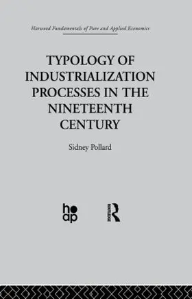 Pollard | Typology of Industrialization Processes in the Nineteenth Century | Buch | 978-0-415-86612-5 | www.sack.de