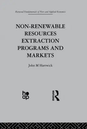 Hartwick | Non-Renewable Resources Extraction Programs and Markets | Buch | 978-0-415-86622-4 | www.sack.de