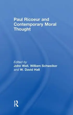 Schweiker / Wall / Hall |  Paul Ricoeur and Contemporary Moral Thought | Buch |  Sack Fachmedien