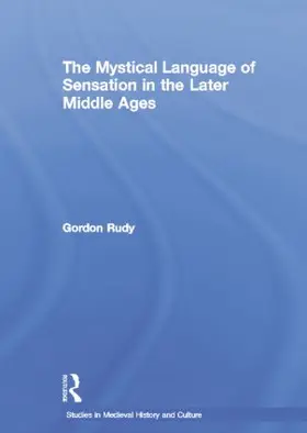 Rudy | The Mystical Language of Sensation in the Later Middle Ages | Buch | 978-0-415-86702-3 | www.sack.de