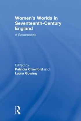 Crawford / Gowing |  Women's Worlds in Seventeenth-Century England | Buch |  Sack Fachmedien