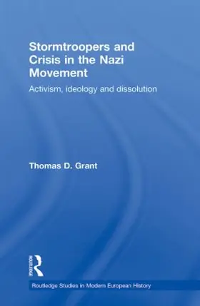 Grant | Stormtroopers and Crisis in the Nazi Movement | Buch | 978-0-415-86743-6 | sack.de