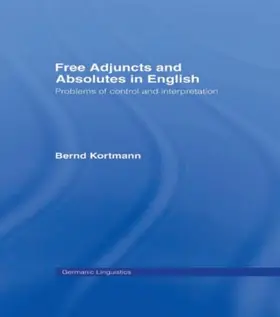 Kortmann |  Free Adjuncts and Absolutes in English | Buch |  Sack Fachmedien