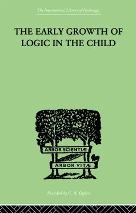Inhelder | The Early Growth of Logic in the Child | Buch | 978-0-415-86885-3 | www.sack.de