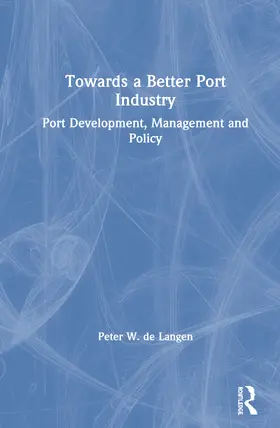 de Langen | Towards a Better Port Industry | Buch | 978-0-415-87002-3 | sack.de