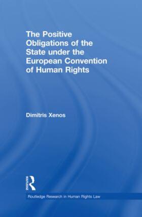 Xenos | The Positive Obligations of the State under the European Convention of Human Rights | Buch | 978-0-415-87024-5 | sack.de