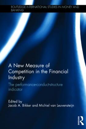 Bikker / van Leuvensteijn | A New Measure of Competition in the Financial Industry | Buch | 978-0-415-87040-5 | sack.de