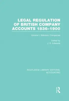Edwards |  Legal Regulation of British Company Accounts 1836-1900 (RLE Accounting) | Buch |  Sack Fachmedien