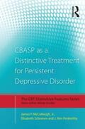 McCullough / McCullough, Jr. / Schramm |  CBASP as a Distinctive Treatment for Persistent Depressive Disorder | Buch |  Sack Fachmedien