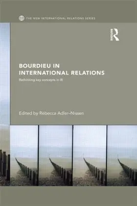 Adler-Nissen | Bourdieu in International Relations | Buch | 978-0-415-87075-7 | sack.de