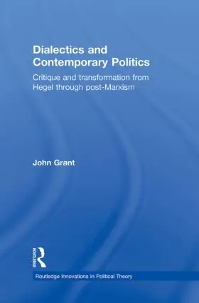 Grant |  Dialectics and Contemporary Politics | Buch |  Sack Fachmedien