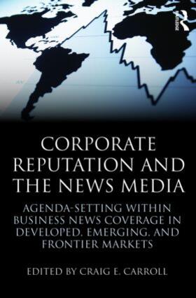 Carroll | Corporate Reputation and the News Media | Buch | 978-0-415-87152-5 | sack.de