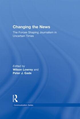 Lowrey / Gade |  Changing the News | Buch |  Sack Fachmedien