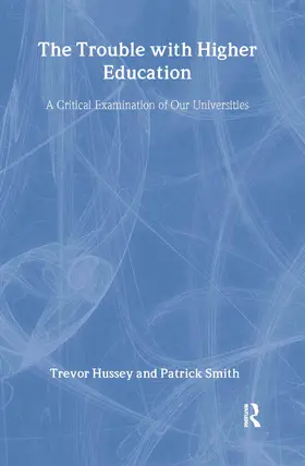 Hussey / Smith |  The Trouble with Higher Education | Buch |  Sack Fachmedien