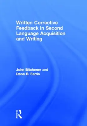Bitchener / Ferris |  Written Corrective Feedback in Second Language Acquisition and Writing | Buch |  Sack Fachmedien