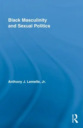 Lemelle, Jr. |  Black Masculinity and Sexual Politics | Buch |  Sack Fachmedien