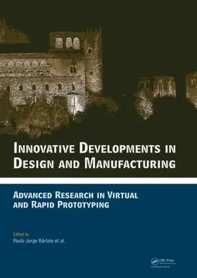 Silva Bartolo / Artur Jorge / da Conceicao Batista | Innovative Developments in Design and Manufacturing | Buch | 978-0-415-87307-9 | sack.de