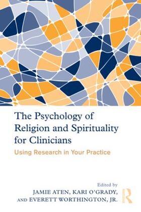 Aten / O'Grady / Worthington, Jr. | The Psychology of Religion and Spirituality for Clinicians | Buch | sack.de