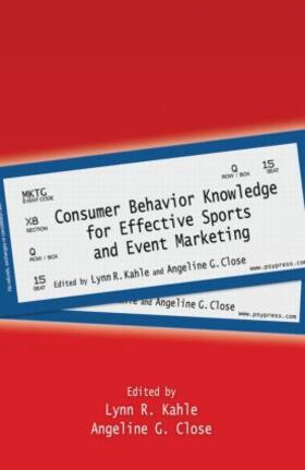Kahle / Close | Consumer Behavior Knowledge for Effective Sports and Event Marketing | Buch | 978-0-415-87357-4 | sack.de