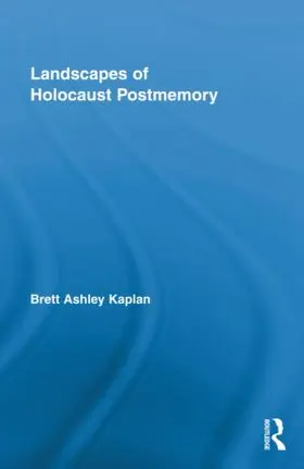 Kaplan |  Landscapes of Holocaust Postmemory | Buch |  Sack Fachmedien