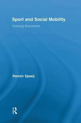 Spaaij |  Sport and Social Mobility | Buch |  Sack Fachmedien