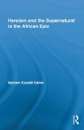 Deme |  Heroism and the Supernatural in the African Epic | Buch |  Sack Fachmedien
