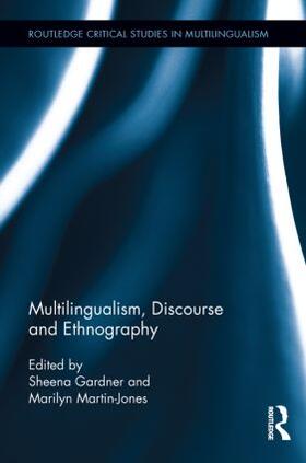Gardner / Martin-Jones |  Multilingualism, Discourse, and Ethnography | Buch |  Sack Fachmedien