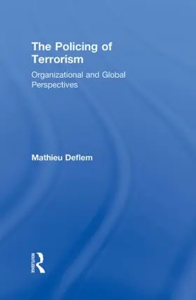 Deflem |  The Policing of Terrorism | Buch |  Sack Fachmedien