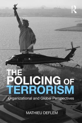 Deflem |  The Policing of Terrorism | Buch |  Sack Fachmedien