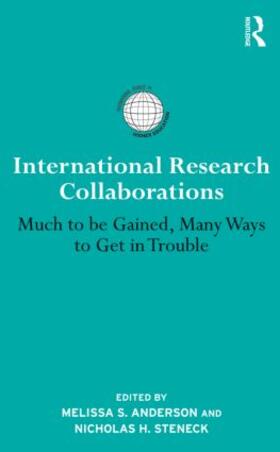 Anderson / Steneck | International Research Collaborations | Buch | 978-0-415-87541-7 | sack.de