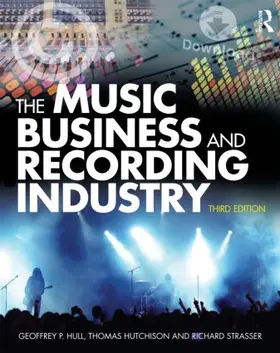 Hull / Hutchison / Strasser | The Music Business and Recording Industry | Buch | 978-0-415-87561-5 | sack.de