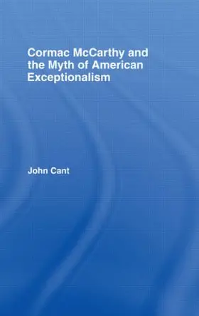 Cant |  Cormac McCarthy and the Myth of American Exceptionalism | Buch |  Sack Fachmedien