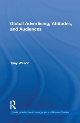 Wilson | Global Advertising, Attitudes, and Audiences | Buch | 978-0-415-87597-4 | sack.de