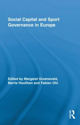 Groeneveld / Houlihan / Ohl |  Social Capital and Sport Governance in Europe | Buch |  Sack Fachmedien