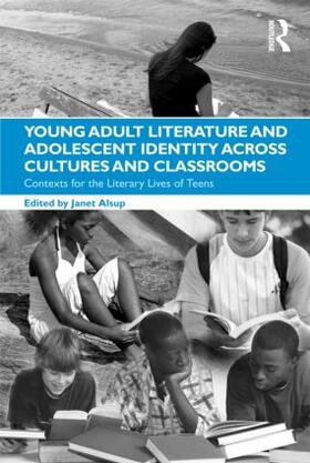Alsup | Young Adult Literature and Adolescent Identity Across Cultures and Classrooms | Buch | 978-0-415-87699-5 | sack.de
