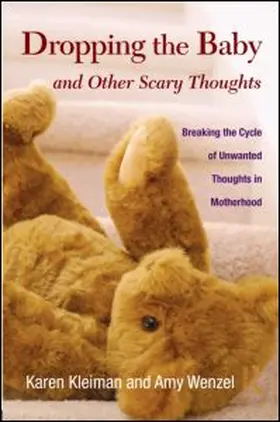 Kleiman / Wenzel | Dropping the Baby and Other Scary Thoughts: Breaking the Cycle of Unwanted Thoughts in Motherhood | Buch | 978-0-415-87700-8 | www.sack.de