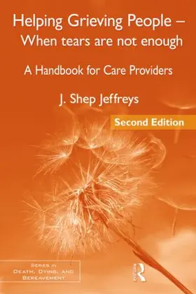 Jeffreys |  Helping Grieving People - When Tears Are Not Enough | Buch |  Sack Fachmedien